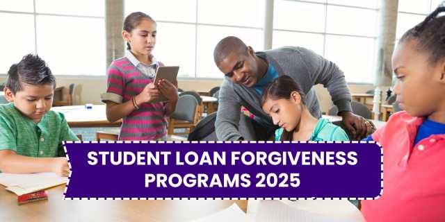 Student Loan Forgiveness Programs 2025